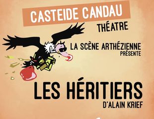 Théâtre : Les Héritiers - CASTEIDE-CANDAU