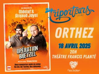 Spectacle : Les aventures d'Oldelaf et Arnaud Joyet : Opération Bretzel - ORTHEZ