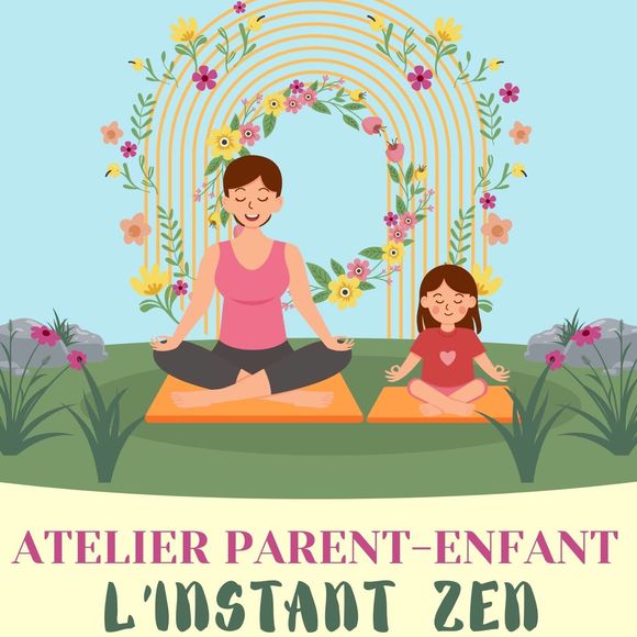 Atelier Parent-Enfant : L'instant Zen - ORTHEZ